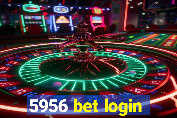 5956 bet login